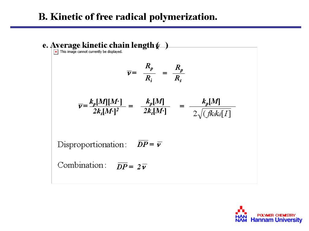 e. Average kinetic chain length ( )  B. Kinetic of free radical polymerization.
